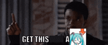 a man is pointing at a picture of hatsune miku and says get this a