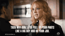 Then Why Dont You Pull Up Your Pants Like A Big Boy And Do Your Job Beth Boland GIF