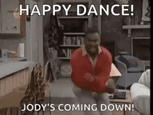 a man is dancing in a living room with the words `` happy dance ! jody 's coming down '' .