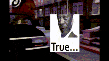 a pixelated image of a man with the words " true " below him