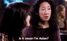 Cistina Yang Is It Because Im Asian GIF - Cistina Yang Is It Because Im Asian Greys Anatomy GIFs