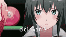 a close up of a girl 's face with the words cici nyan : 3 below her