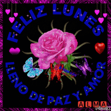 a pink rose with butterflies and the words feliz lunes