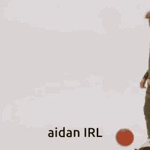 Aidan Irl GIF - Aidan Irl Ball GIFs