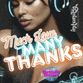 a poster that says much love many thanks with a woman wearing headphones