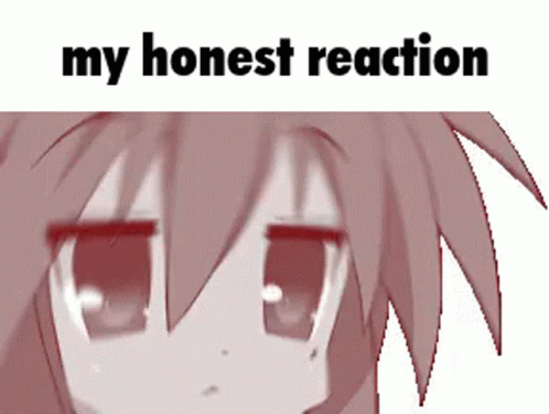 My Honest Reaction Anime My Honest GIF - My Honest Reaction Anime My Honest  My Honest - Discover & Share GIFs