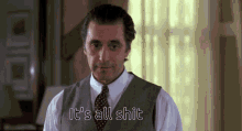 Scent Of A Woman Hotel Discussion Al Pacino It S All Shit GIF - Scent Of A Woman Hotel Discussion Al Pacino It S All Shit For Spyreto GIFs