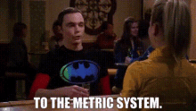 To The Metric System Sheldon Cooper GIF