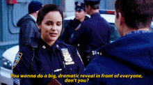 brooklyn nine nine amy santiago you wanna do a big dramatic reveal in front of everyone dont you dramatic reveal