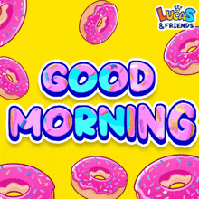 a yellow background with pink donuts and the words good morning lucas & friends