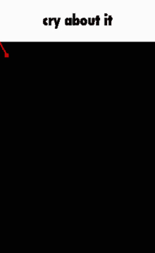 a black background with red lines and the words cry about it below it