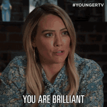 You Are Brilliant Hilary Duff GIF - You Are Brilliant Hilary Duff Kelsey Peters GIFs