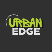 a logo for urban edge says define your urban identity around it