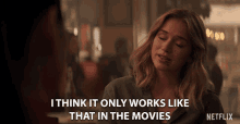 I Think It Only Works Like That In The Movies It Works Like That In The Movies GIF