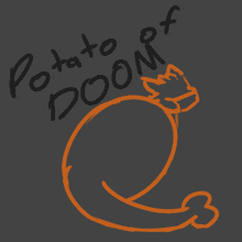 a drawing of a potato with the words potato of doom written above it