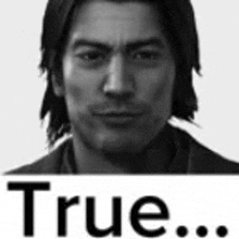 a black and white photo of a man 's face with the words `` true '' written below it .