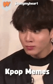 a close up of a person 's face with the words kpop memes on it .