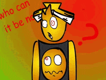 a cartoon character with a question mark and the words who can it be no