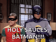 batman and robin are standing next to each other and the caption says holy sauces batman !!!