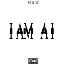 playboi carti 's i am ai album cover has a parental advisory