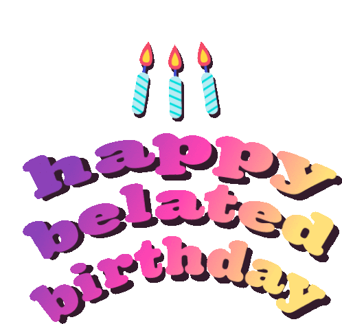 Happy Belated Birthday Happy Late Birthday Sticker - Happy Belated Birthday Happy Late Birthday Hbd Stickers