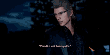 Ignis You All My Fucking Die GIF - Ignis You All My Fucking Die GIFs