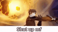 a man is holding a sword in front of a large explosion and says `` shut up mr '' .