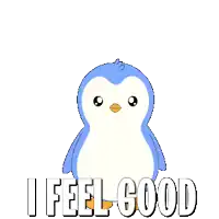 a blue and white penguin with the words i feel good behind it