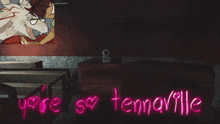 a neon sign that says " you 're so tennerville " next to a stuffed animal