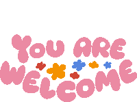 You Are Welcome Red Yellow And Blue Flowers In Between You Are Welcome In Pink Bubble Letters Sticker - You Are Welcome Red Yellow And Blue Flowers In Between You Are Welcome In Pink Bubble Letters No Problem Stickers