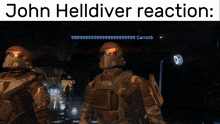a screenshot of a video game with the words john helldiver reaction at the top