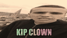 kip clips maxime kip clown