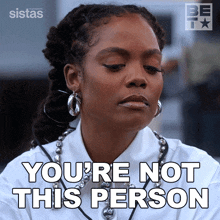 You'Re Not This Person Sabrina Hollins GIF - You'Re Not This Person Sabrina Hollins Sistas GIFs