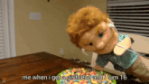 a puppet has a plate of cereal and says me when i get a girlfriend
