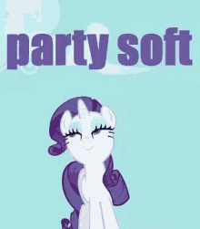 rarity from my little pony is standing on a blue background with the words `` party soft '' written on it .