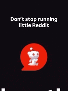 a picture of a little reddit bear with the words " do n't stop running little reddit " on the bottom