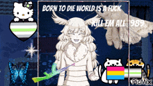 a poster that says born to die world is a fuck on it