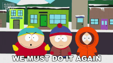 We Must Do It Again Eric Cartman GIF - We Must Do It Again Eric Cartman Stan Marsh GIFs