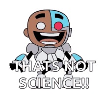 Thats Not Science Teen Titans Go GIF