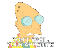 Don'T Spoil Your Appetite Farnsworth Sticker - Don'T Spoil Your Appetite Farnsworth Billy West Stickers
