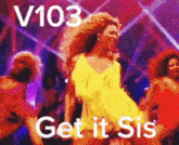 a woman in a yellow dress is dancing in front of a crowd with the words " get it sis " on the bottom