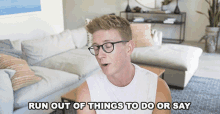 Run Out Of Things To Do Or Say Bored GIF