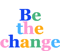 Be The Change Change Sticker - Be The Change Change Motivational Stickers