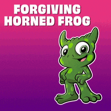 a picture of a horned frog with the words forgiving horned frog behind it