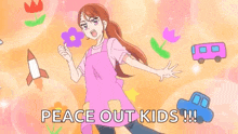 a girl in a pink dress is laying down with her arms outstretched and the words `` peace out kids '' written above her .