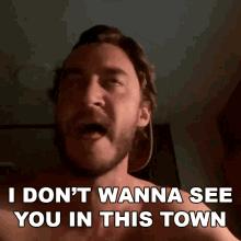 I Dont Wanna See You In This Town Casey Frey GIF - I Dont Wanna See You In This Town Casey Frey I Dont Wanna See You Here GIFs
