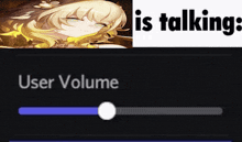 a picture of a girl next to a sign that says " user volume is talking "