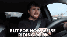 But For Now Were Riding Solo Ride Solo GIF - But For Now Were Riding Solo Ride Solo Alone GIFs