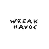 a white background with the words wreak havoc