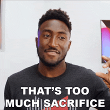 That'S Too Much Sacrifice Marques Brownlee GIF